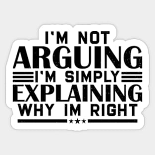 I'm not arguing im simply explaining why im right Sticker